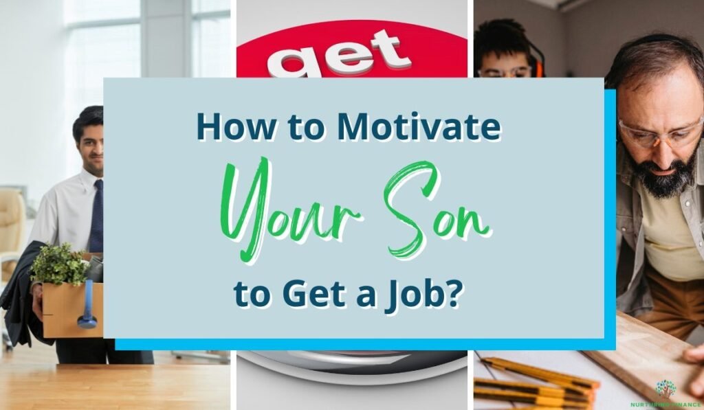 How to Motivate Your Son to Get a Job?