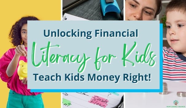 Unlocking Financial Literacy for Kids - Teach Kids about Money Right!