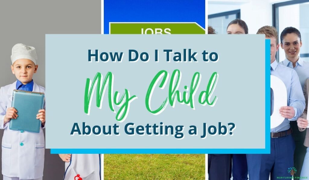 How Do I Talk to My Child About Getting a Job?