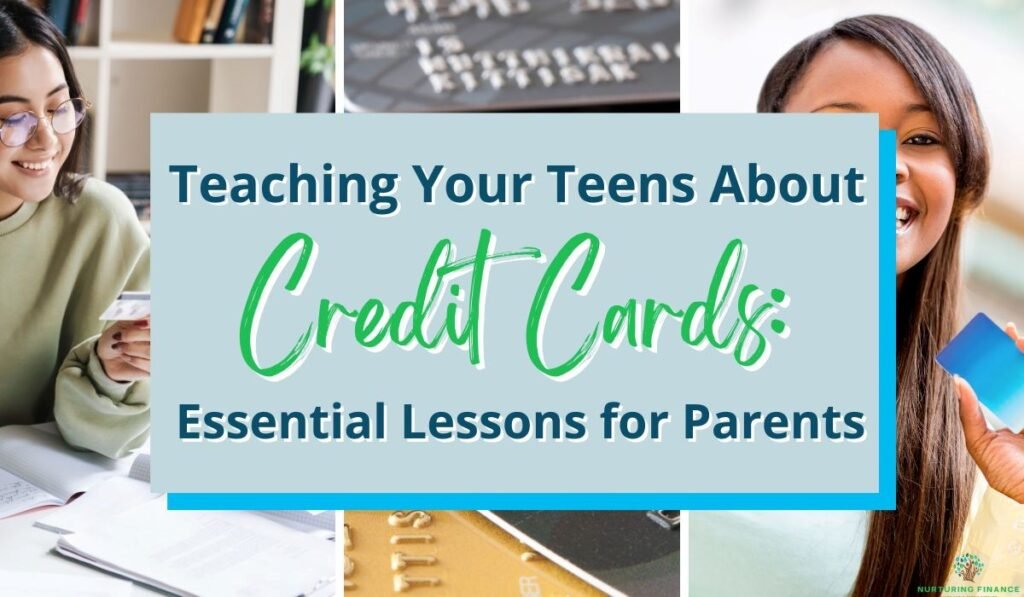 Teaching Your Teens About Credit Cards: Essential Lessons for Parents