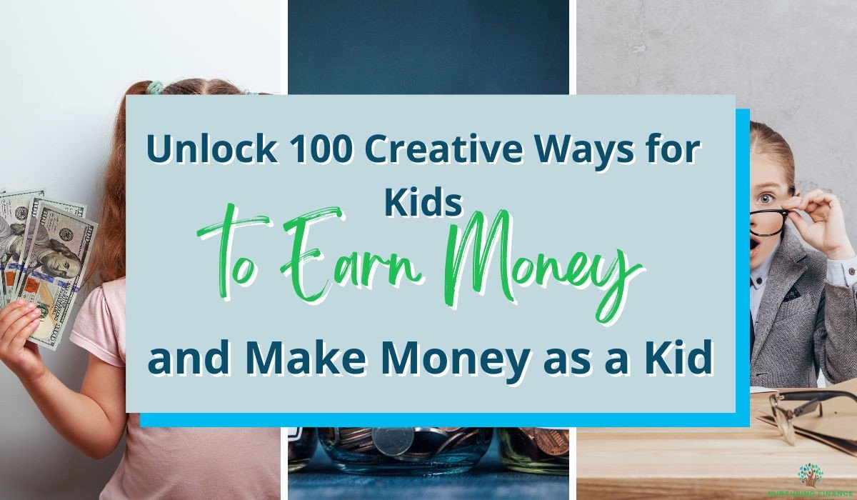 Unlock 100 Creative Ways for Kids to Earn Money and Make Money as a Kid