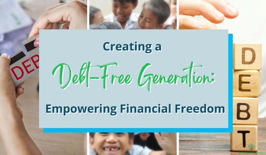 creating a debt-free generation